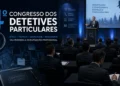4º Congresso Nacional de Detetives do Brasil reúne profissionais em São Paulo para discutir legislação, desafios e avanços da atividade.